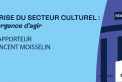 Crise du secteur culturel : l’urgence d’agir