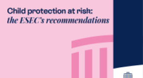 Child protection at risk: the ESEC’s recommendations