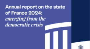 Annual report on the state of  France 2024: emerging from the  democratic crisis