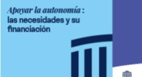 Apoyar la autonomía: las necesidades y su financiación