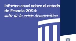 Informe anual sobre el estado de  Francia 2024: salir de la crisis  democrática