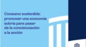 Consumo sostenible:promover una economía sobria para pasar de la concienciación a la acción