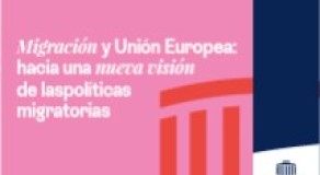 Migración y Unión Europea: hacia una nueva visión de las políticas migratorias