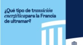 ¿Qué tipo de transición energética para la Francia de ultramar?