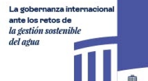 La gobernanza internacional ante los retos de la gestión sostenible del agua