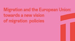 Migration and the European Union:  towards a new vision of migration policies 