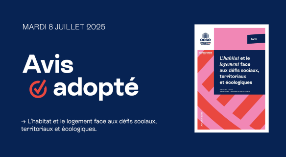 Avis adopté "L'habitat et le logement face aux défis sociaux, territoriaux et écologiques"