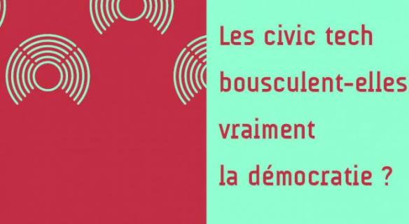 [EVENEMENT] Colloque "Les civic tech bousculent-elles vraiment la démocratie ?"