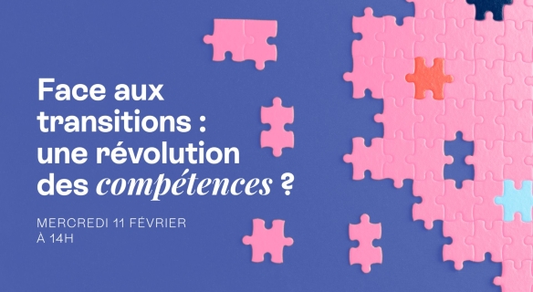 Face aux transitions : une révolution des compétences ?