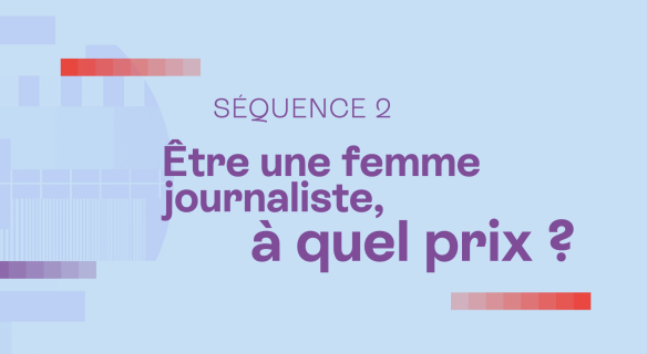 Être une femme journaliste, à quel prix ?