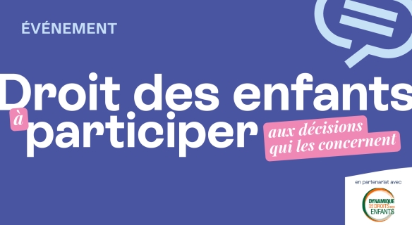 Evénement droits des enfants de participer aux décisions qui les concernent