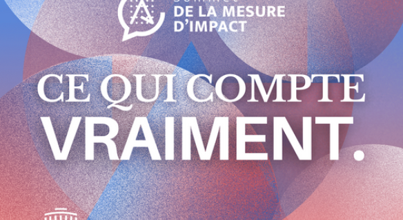 « Ce qui compte vraiment » : 4e édition du Sommet sur la mesure de l’impact