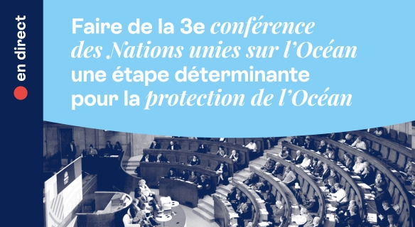 Séance plénière en direct faire de la 3e conférence des Nations unies sur l’Océan une étape déterminante pour la protection de l’Océan