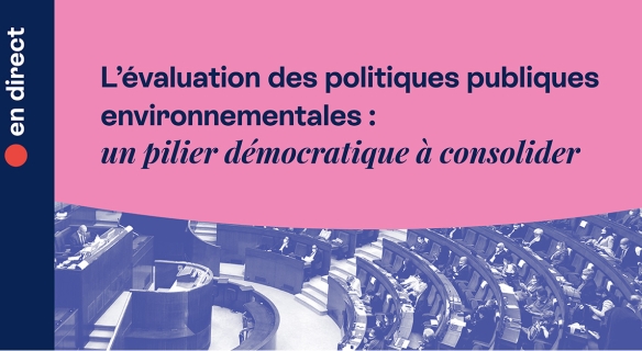séance plénière Evaluation des politiques publiques environnementales