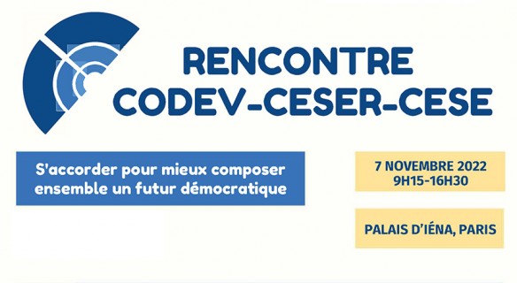 Rencontres CODEV, CESER, CESE