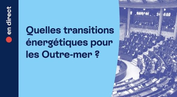 Quelles transitions énergétiques pour les Outre-mer ?